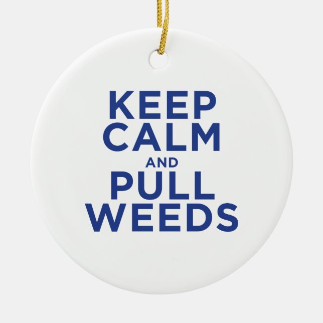 Keep Calm and Pull Weeds Ceramic Tree Decoration (Front)