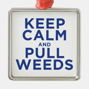 Keep Calm and Pull Weeds Metal Tree Decoration