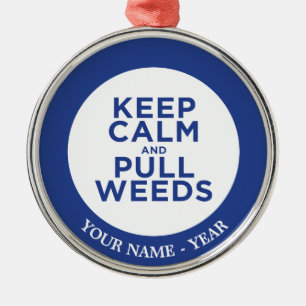 Keep Calm and Pull Weeds Metal Tree Decoration