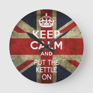 KEEP CALM AND PUT THE KETTLE ON ROUND CLOCK