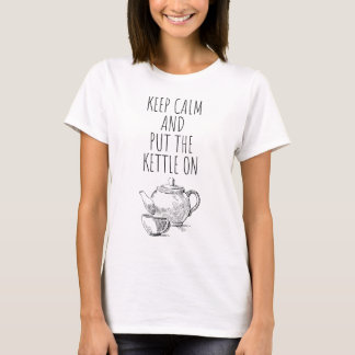 keep calm and put the kettle on - something elegan T-Shirt