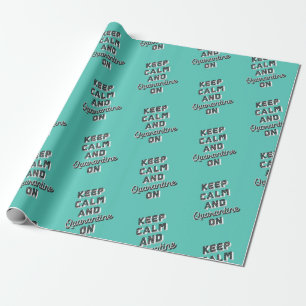 Keep Calm and Quarantine On Wrapping Paper