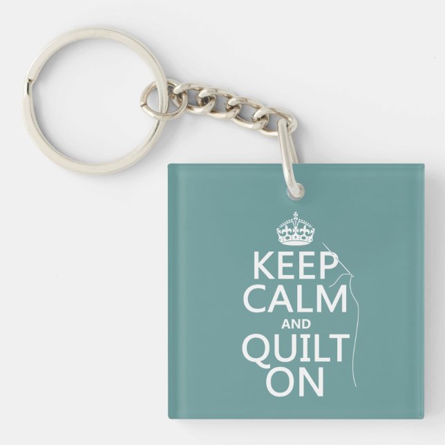 Keep Calm and Quilt On - available in all colours Key Ring (Front)
