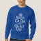 Keep Calm and Quilt On - available in all colours