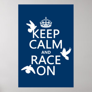 Keep Calm and Race On (Pigeons) (all colours) Poster