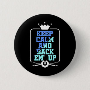Keep Calm And Rack em Up Billiards Cue Eight Ll Po 6 Cm Round Badge