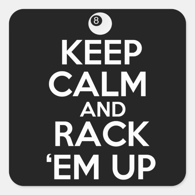 Keep Calm and Rack 'em Up! Square Sticker (Front)