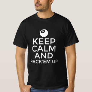 Keep calm and rack ‘em up T-Shirt