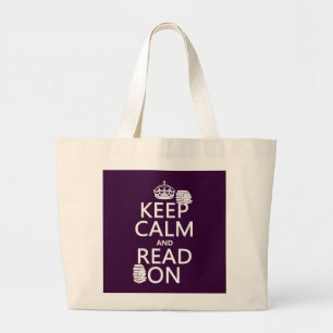 Keep Calm and Read On (in any colour) Large Tote Bag