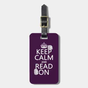 Keep Calm and Read On (in any colour) Luggage Tag