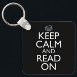 Keep Calm And Read On Key Ring<br><div class="desc">Keep Calm And Read On. Book lover accessory is a great gift for someone who loves books, reading, libraries, book shops and bookstores. Perfect for a librarian, book nerd or bibliophile. Are you a bookworm? Do you love to read literature and novels in a library or a used book store?...</div>