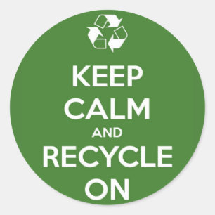 Keep Calm and Recycle On Green Classic Round Sticker