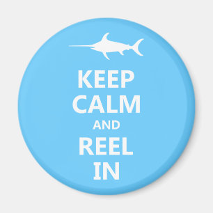 Keep Calm and Reel In Magnet