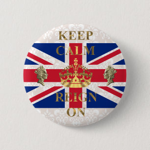 Keep calm and reign on 6 cm round badge