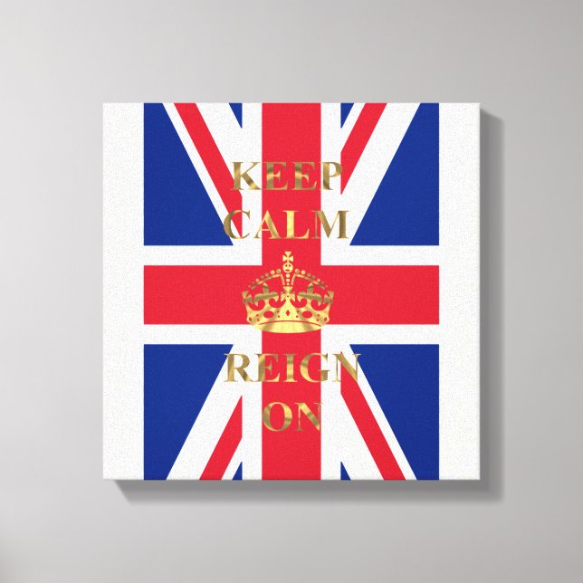 Keep calm and reign on canvas print (Front)