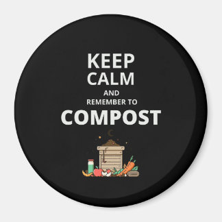 Keep calm and remember to compost magnet