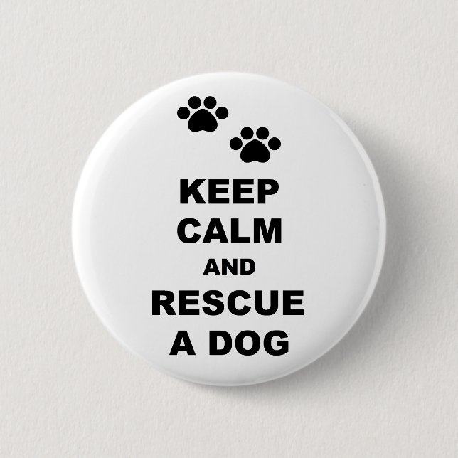 Keep Calm and Rescue A Dog 6 Cm Round Badge (Front)