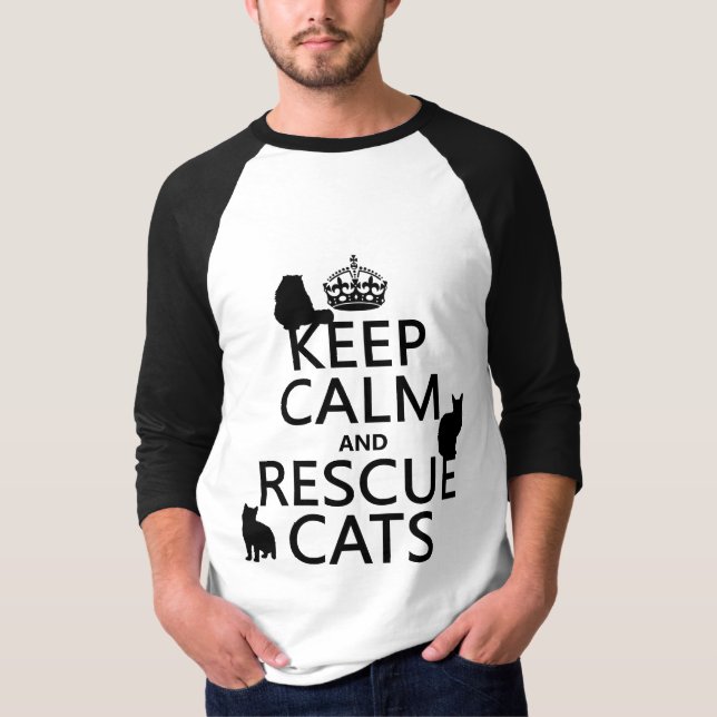 Keep Calm and Rescue Cats (in any colour) T-Shirt (Front)