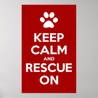 Keep Calm And Rescue On Animal Rescue Poster