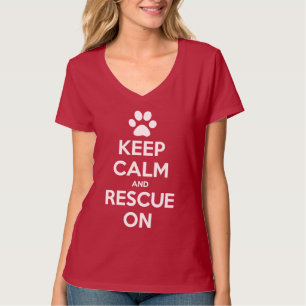 Keep Calm And Rescue On Animal Rescue Shirt