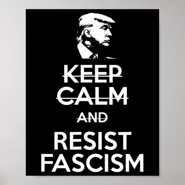 Keep Calm And Resist Fascism Anti-trump Tee  Poster (Front)