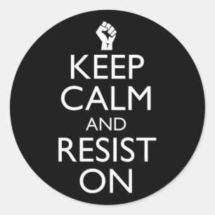Keep Calm And Resist On Classic Round Sticker