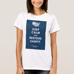 KEEP CALM AND RESTORE SANITY T-Shirt