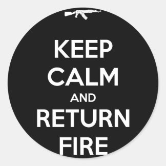 Keep Calm and Return Fire Classic Round Sticker