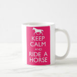 Keep Calm And Ride A Horse Coffee Mug<br><div class="desc">Based on the iconic WW2 "Keep Calm And Carry On" poster.</div>