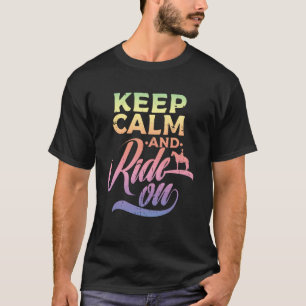 Keep Calm and Ride On Horseback Riding T-Shirt