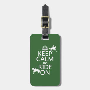 Keep Calm and Ride On - horses, all colours Luggage Tag