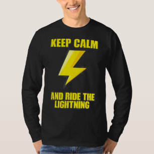 Keep Calm And Ride The Lightning Electric Taser T-Shirt