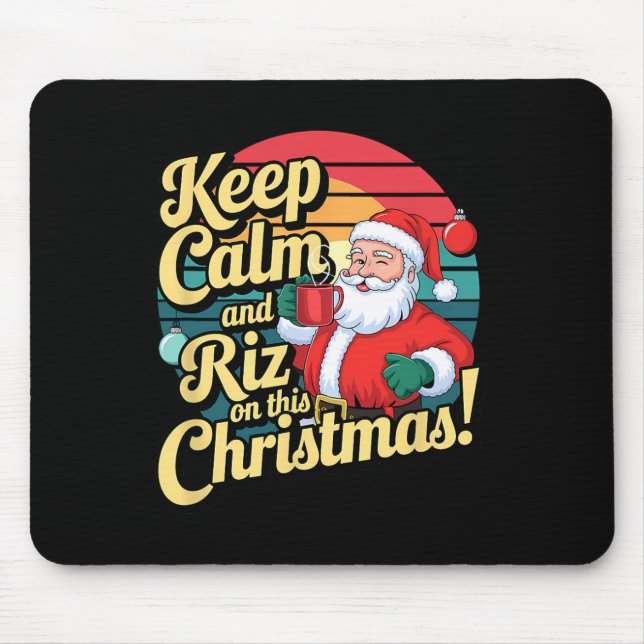 Keep Calm And Riz On This Christmas With Santa Cla Mouse Pad (Front)