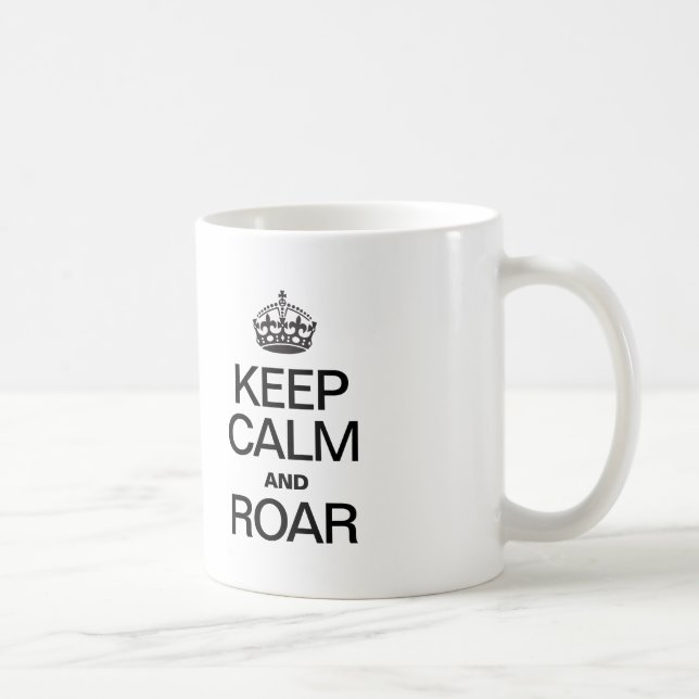 KEEP CALM AND ROAR COFFEE MUG (Right)