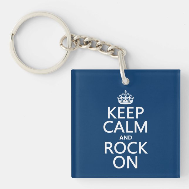 Keep Calm and Rock On (any background colour) Key Ring (Front)