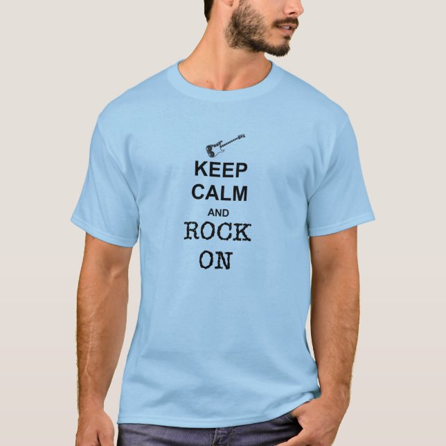 Keep Calm and Rock On! T-Shirt (Front)