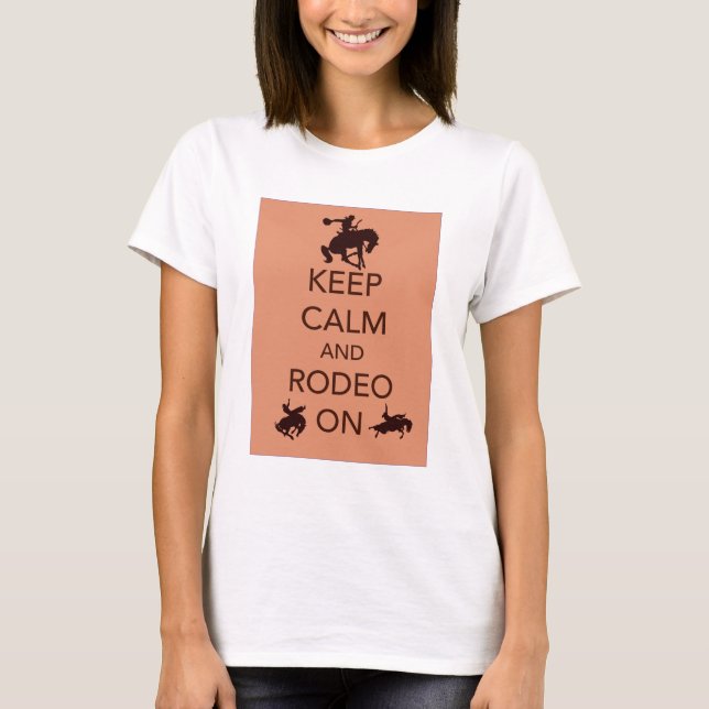 Keep Calm and Rodeo On cowboy cowgirl gift T-Shirt (Front)
