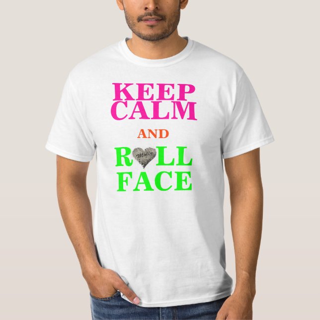 KEEP CALM AND ROLL FACE T-Shirt (Front)