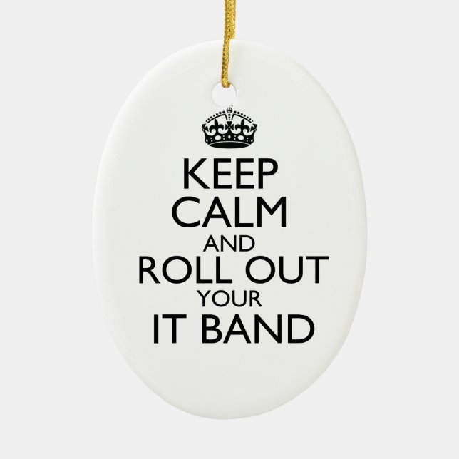 Keep Calm and Roll Out Your IT Band Ornament (Front)