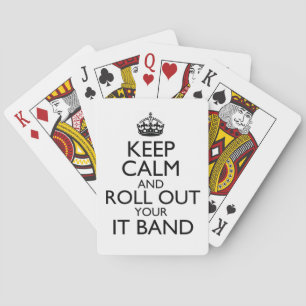 Keep Calm and Roll Out Your IT Band Playing Cards