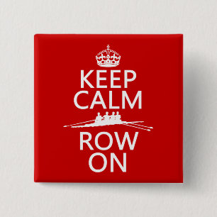 Keep Calm and Row On (choose any colour) 15 Cm Square Badge