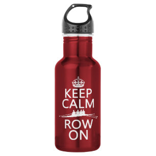 Keep Calm and Row On (choose any colour) 532 Ml Water Bottle