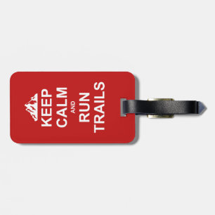 Keep Calm And Run Trails Ultra Running Luggage Tag