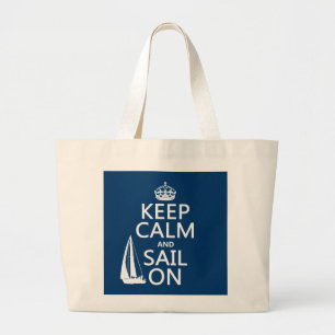 Keep Calm and Sail On - all colours Large Tote Bag