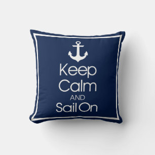 Keep Calm And Sail On Cushion