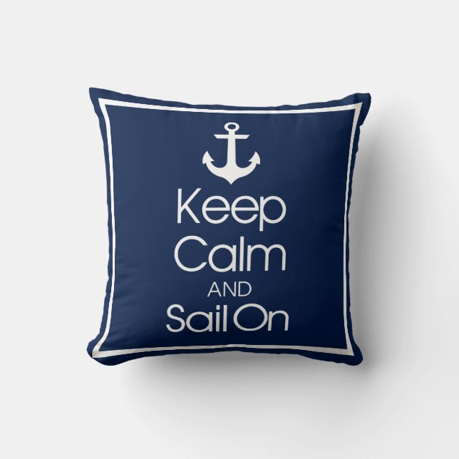 Keep Calm And Sail On Cushion (Front)