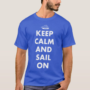 Keep Calm and Sail On T-Shirt