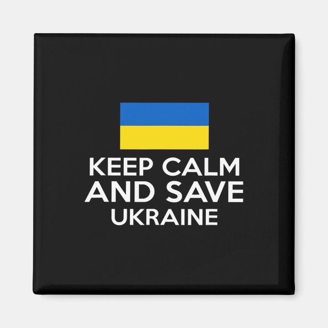 Keep Calm And Save Ukraine Support Ukrainian Peace Magnet (Front)