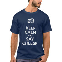Keep Calm and Say Cheese