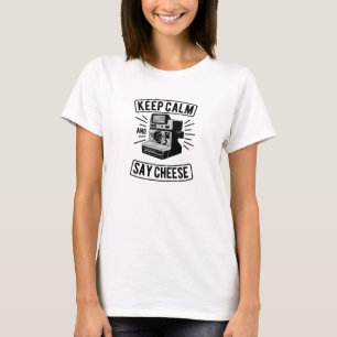 Keep Calm and Say Cheese T-Shirt